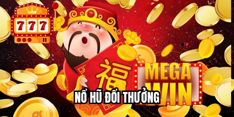 Nổ Hũ Đổi Thưởng